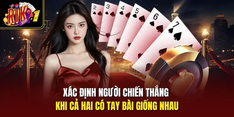 Xác định người chiến thắng khi cả hai có tay bài giống nhau